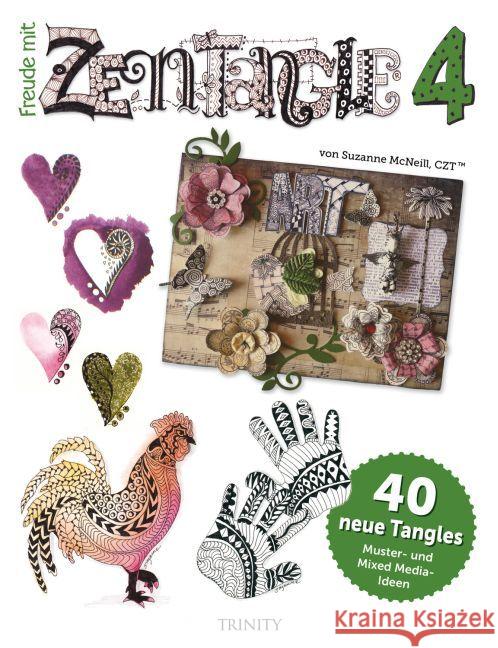 Freude mit Zentangle. Bd.4 : 40 neue Tangles Muster- und Mixed Media-Ideen McNeill, Suzanne 9783955500559