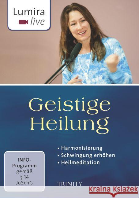 Geistige Heilung, DVD : Harmonisierung - Schwingung erhöhen - Heilmeditation. DE Lumira 9783955501358