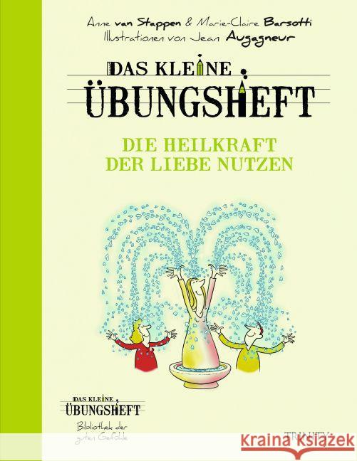 Das kleine Übungsheft - Die Heilkraft der Liebe nutzen Stappen, Anne van; Basotti, Marie-Claire 9783955501389