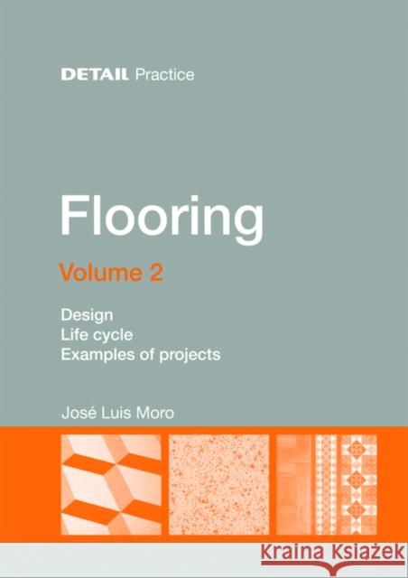 Flooring Vol. 2 : Design, Life cycle, Case studies Jose Moro 9783955533137 Detail