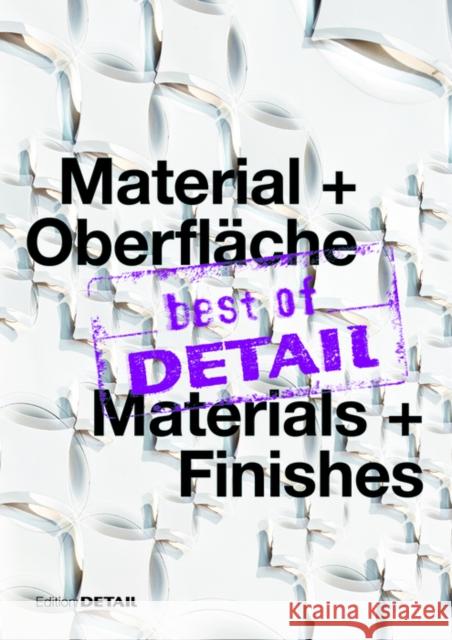 best of DETAIL Material + Oberfläche / Materials + Finishes : Highlights from DETAIL Christian Schittich 9783955533229
