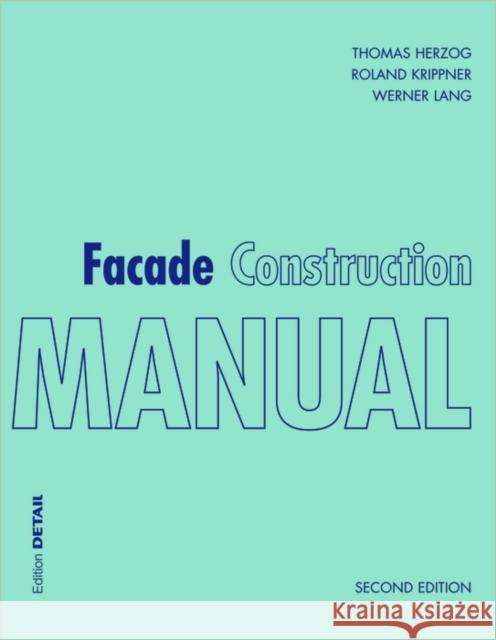 Facade Construction Manual Herzog, Thomas; Krippner, Roland; Lang, Werner 9783955533694