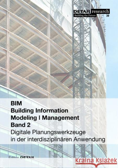 Building Information Modeling I Management Band 2: Digitale Planungswerkzeuge in Der Interdisziplinären Anwendung Westphal, Tim 9783955534066 Detail