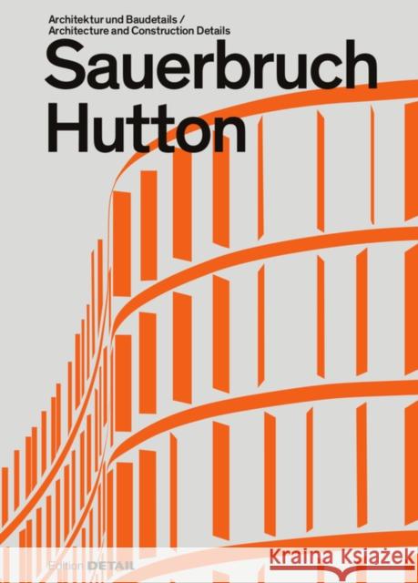 Sauerbruch Hutton : Architektur und Baudetails / Architecture and Construction Details Sandra Hofmeister 9783955534684