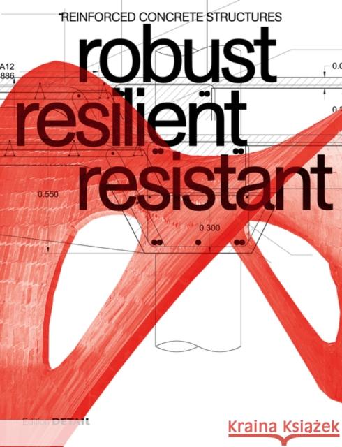 Robust Resilient Resistant: Reinforced Concrete Structures Schoof, Jakob 9783955535469 Detail