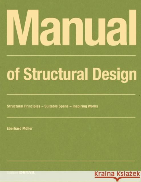 Manual of Structural Design: Structural Principles - Suitable Spans - Inspiring Works M 9783955535650 De Gruyter