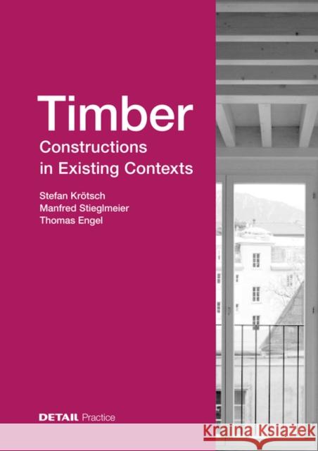 Timber Constructions in Existing Contexts Thomas Engel 9783955536589