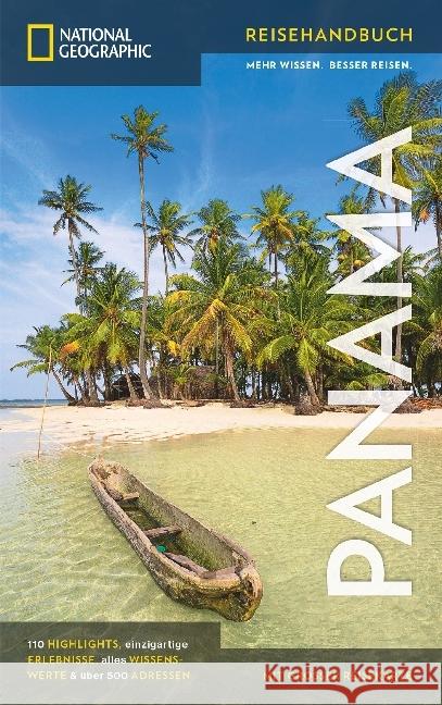 NATIONAL GEOGRAPHIC Reisehandbuch Panama : Mit Maxi-Faltkarte Fülling, Oliver; Baker, Christopher P. 9783955592264 NG Buchverlag