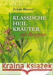 Klassische Heilkräuter : mit Rezepten Pontow, Eckart 9783955600037