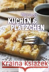 Thüringer Kuchen und Plätzchen Rost, Bernd 9783955600266