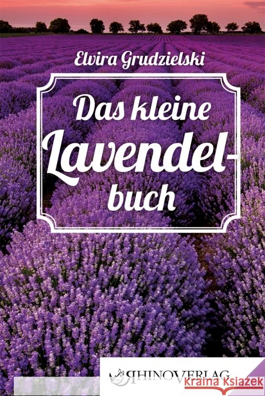Das kleine Lavendelbuch Grudzielski, Elvira 9783955600877 Rhino Verlag
