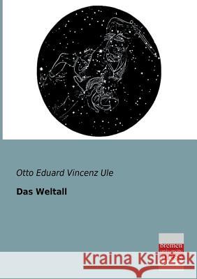 Das Weltall Ule, Otto E. V. 9783955620400 Bremen University Press