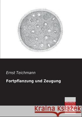 Fortpflanzung Und Zeugung Ernst Teichmann 9783955620424