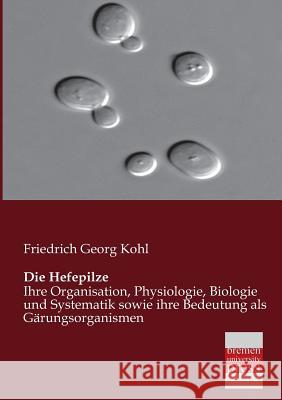 Die Hefepilze Friedrich Georg Kohl 9783955620554