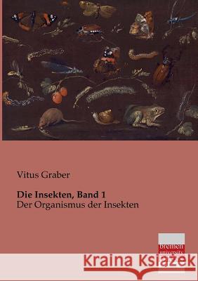 Die Insekten, Band 1 Vitus Graber 9783955620813 Bremen University Press