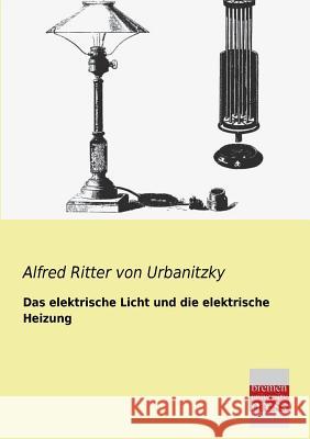 Das Elektrische Licht Und Die Elektrische Heizung Alfred Ritte 9783955621384 Bremen University Press