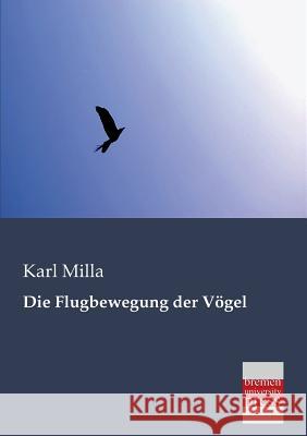 Die Flugbewegung Der Vogel Karl Milla 9783955621391 Bremen University Press