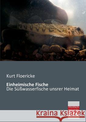 Einheimische Fische Kurt Floericke 9783955621537 Bremen University Press