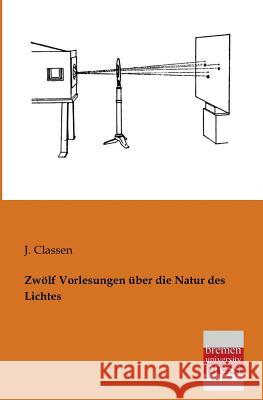 Zwolf Vorlesungen Uber Die Natur Des Lichtes J. Classen 9783955621629 Bremen University Press