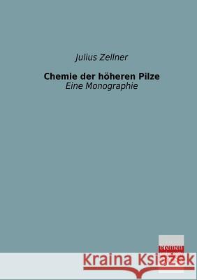 Chemie Der Hoheren Pilze Julius Zellner 9783955621728 Bremen University Press