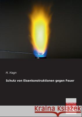 Schutz Von Eisenkonstruktionen Gegen Feuer H. Hagn 9783955621827 Bremen University Press