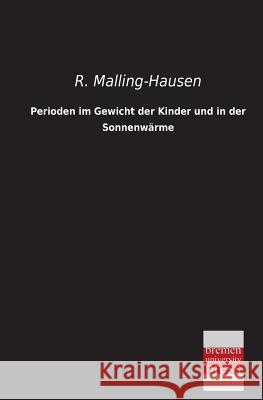 Perioden Im Gewicht Der Kinder Und in Der Sonnenwarme R. Malling-Hausen 9783955621995