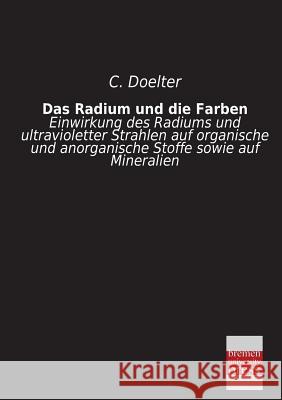 Das Radium Und Die Farben C. Doelter 9783955622022 Bremen University Press