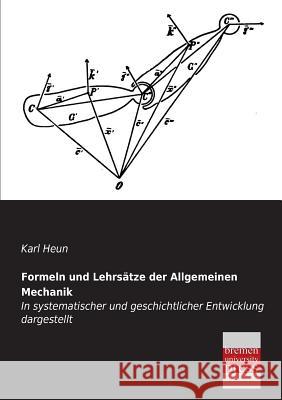 Formeln Und Lehrsatze Der Allgemeinen Mechanik Karl Heun 9783955622169