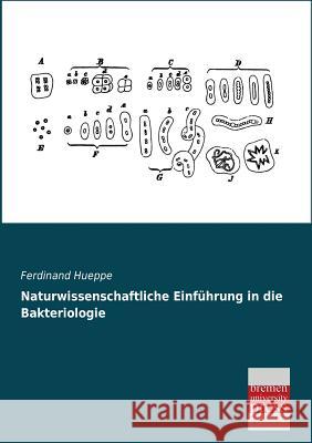 Naturwissenschaftliche Einfuhrung in Die Bakteriologie Ferdinand Hueppe 9783955622251