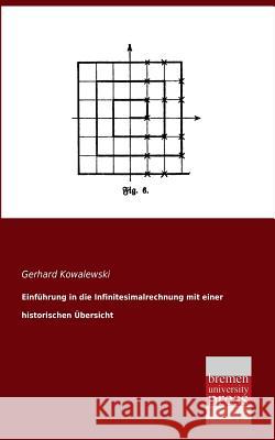 Einfuhrung in Die Infinitesimalrechnung Mit Einer Historischen Ubersicht Gerhard Kowalewski 9783955622268