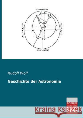 Geschichte Der Astronomie Rudolf Wolf 9783955622459 Bremen University Press