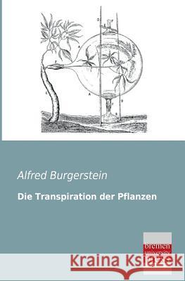 Die Transpiration Der Pflanzen Alfred Burgerstein 9783955622527 Bremen University Press