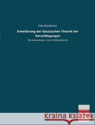 Erweiterung Der Gaussschen Theorie Der Verschlingungen Otto Boeddicker 9783955622657