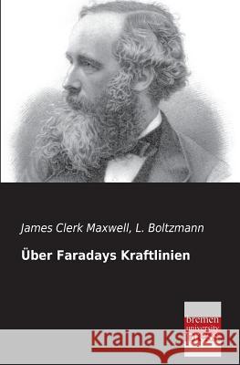 Uber Faradays Kraftlinien James Clerk Maxwell L. Boltzmann 9783955622718 Bremen University Press