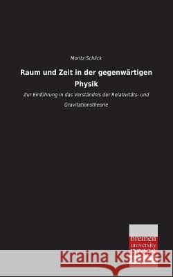 Raum Und Zeit in Der Gegenwartigen Physik Moritz Schlick 9783955623111