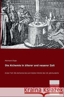 Die Alchemie in Alterer Und Neuerer Zeit Hermann Kopp 9783955623364