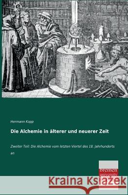Die Alchemie in Alterer Und Neuerer Zeit Hermann Kopp 9783955623371 Bremen University Press
