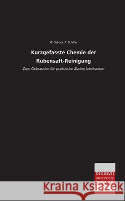 Kurzgefasste Chemie Der Rubensaft-Reinigung W. Sykora F. Schiller 9783955623616 Bremen University Press