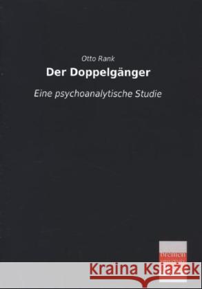 Der Doppelgänger : Eine psychoanalytische Studie Rank, Otto 9783955623661 Bremen University Press