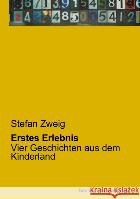 Erstes Erlebnis : Vier Geschichten aus dem Kinderland Zweig, Stefan 9783955629724