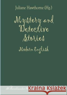Mystery and Detective Stories: Modern English Hawthorne, Julian 9783955630355