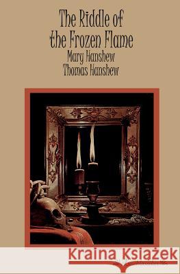 The Riddle of the Frozen Flame Hanshew, Mary; Hanshew, Thomas 9783955630454 Leseklassiker