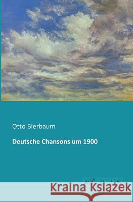 Deutsche Chansons um 1900 Otto Bierbaum 9783955630584