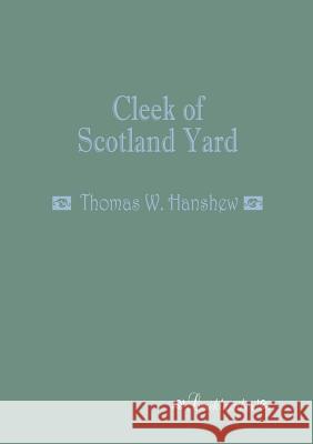 Cleek of Scotland Yard Thomas W. Hanshew 9783955630614 Leseklassiker