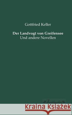 Der Landvogt von Greifensee: Und andere Novellen Keller, Gottfried 9783955631598 Leseklassiker