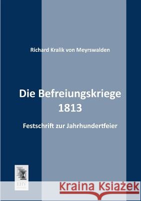 Die Befreiungskriege 1813 Richard Krali 9783955640453 Ehv-History