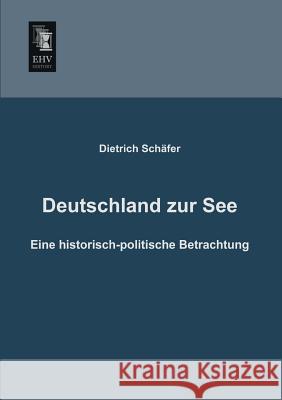 Deutschland Zur See Dietrich Schafer 9783955640828