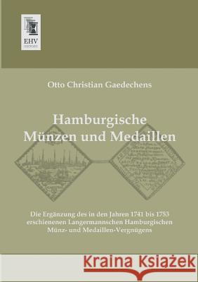 Hamburgische Munzen Und Medaillen Otto Christian Gaedechens 9783955641054 Ehv-History