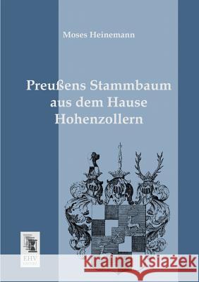 Preussens Stammbaum Aus Dem Hause Hohenzollern Moses Heinemann 9783955642136