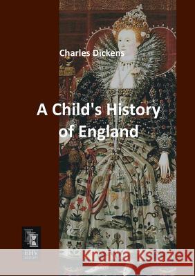 A Child's History of England Dickens, Charles 9783955642327 Ehv-History